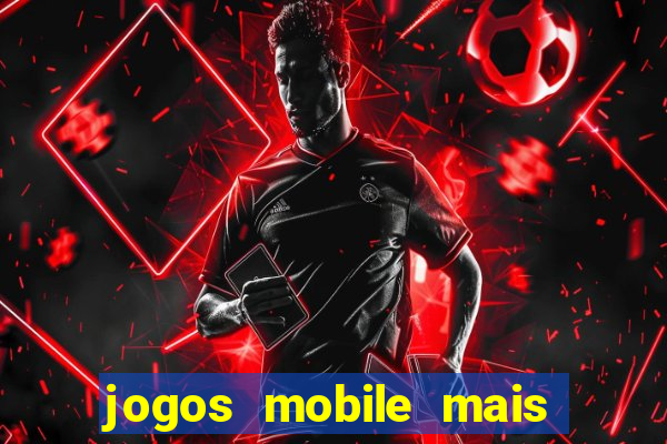 jogos mobile mais jogados 2024